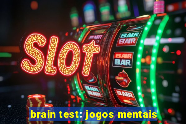 brain test: jogos mentais